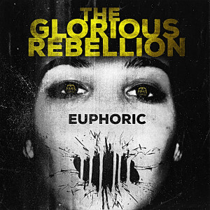 TheGloriousRebellionEuphoric